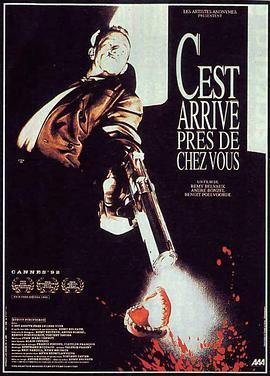 人咬狗 C'est arrivé près de chez vous (1992) - 毒蛇电影