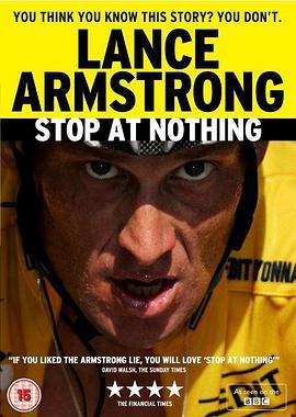 不择手段： 兰斯 · 阿姆斯特朗的故事 Stop at Nothing: The Lance Armstrong Story (2014) - 毒蛇电影