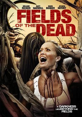 死者之地 Fields of the Dead (2014) - 毒蛇电影