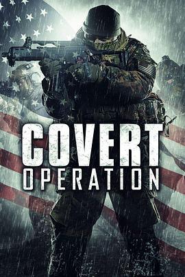 秘密行动 Covert Operation (2014) - 毒蛇电影