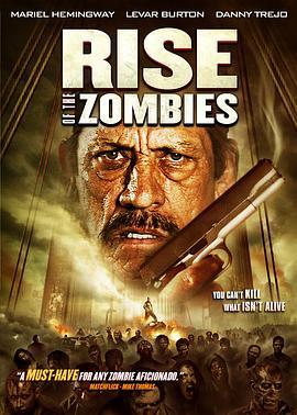 僵尸崛起 Rise Of The Zombies (2012) - 毒蛇电影