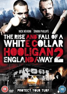 白领流氓2 White Collar Hooligan 2: England Away (2013) - 毒蛇电影