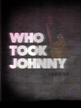 谁绑架了强尼 Who Took Johnny (2014) - 毒蛇电影