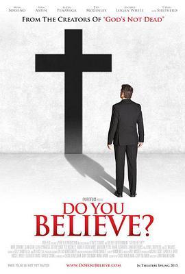 你相信么？ Do You Believe? (2015) - 毒蛇电影