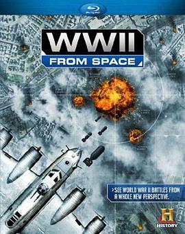 从太空看二战 WWII from Space (2012) - 毒蛇电影