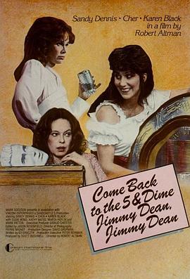 詹姆斯迪恩并发症 Come Back to the Five and Dime, Jimmy Dean, Jimmy Dean (1982) - 毒蛇电影