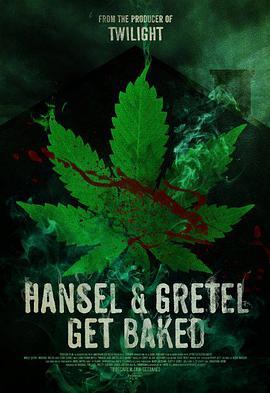 黑森林：糖果屋和420女巫 Hansel & Gretel Get Baked (2013) - 毒蛇电影