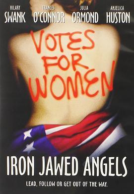 女权天使 Iron Jawed Angels (2004) - 毒蛇电影