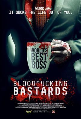 我的吸血鬼老板 Bloodsucking Bastards (2015) - 毒蛇电影