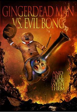 死亡变种人大战恶魔烟壶 Gingerdead Man Vs. Evil Bong (2013) - 毒蛇电影