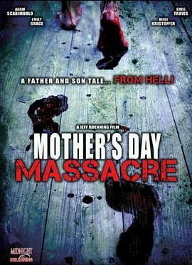 母亲节大屠杀 Mother's Day Massacre (2007) - 毒蛇电影