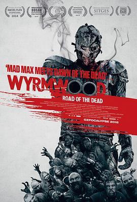 僵尸来袭 Wyrmwood: Road of the Dead (2014) - 毒蛇电影