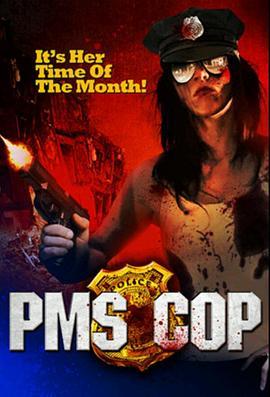 PMS Cop  (2014) - 毒蛇电影