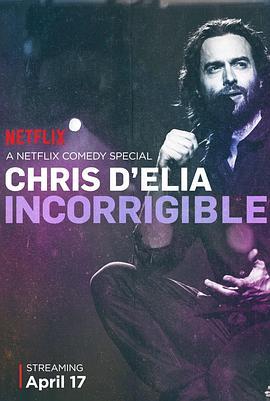 克里斯·德埃利亚：无可救药 Chris D'Elia: Incorrigible (2015) - 毒蛇电影