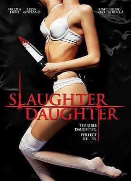 嗜血的女儿 Slaughter Daughter (2012) - 毒蛇电影