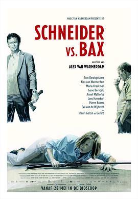 施耐德对决巴克斯 Schneider vs. Bax (2015) - 毒蛇电影