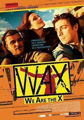 WAX: We Are the X  (2015) - 毒蛇电影