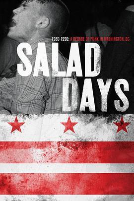 沙拉日：华盛顿DC硬核朋克十年 Salad Days: A Decade of Punk in Washington, DC (1980-90) (2014) - 毒蛇电影