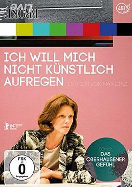 我不愿故作激动 Ich will mich nicht künstlich aufregen (2014) - 毒蛇电影