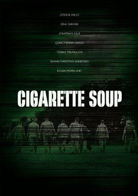 香烟汤 Cigarette Soup (2015) - 毒蛇电影