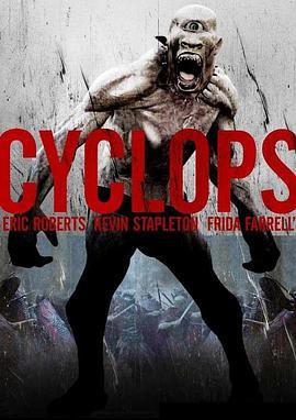 独眼巨人 Cyclops (2008) - 毒蛇电影