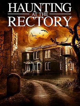 萦绕教区 A Haunting at the Rectory (2015) - 毒蛇电影