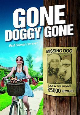 狗狗失踪了 Gone Doggy Gone (2014) - 毒蛇电影