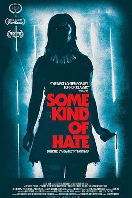 某种恨意 Some Kind of Hate (2015) - 毒蛇电影