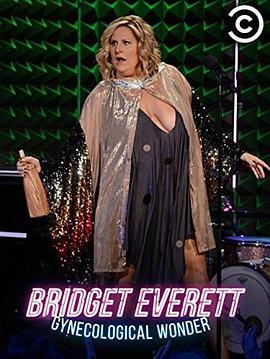 Bridget Everett: Gynecological Wonder  (2015) - 毒蛇电影