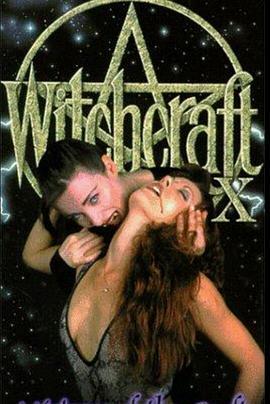 巫术10 Witchcraft X: Mistress of the Craft (1998) - 毒蛇电影