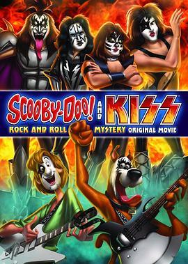 史酷比！亲吻乐团收妖记 Scooby-Doo! And Kiss: Rock and Roll Mystery (2015) - 毒蛇电影