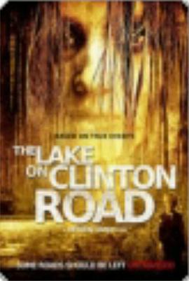 The Lake on Clinton Road  (2015) - 毒蛇电影