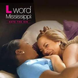 拉字至上之密西西比真人篇 L Word Mississippi: Hate the Sin (2014) - 毒蛇电影