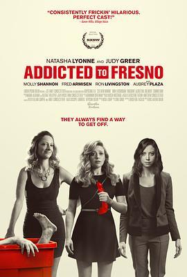 弗雷斯诺 Addicted to Fresno (2015) - 毒蛇电影