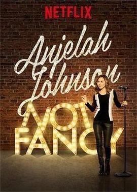 Anjelah Johnson: Not Fancy  (2015) - 毒蛇电影