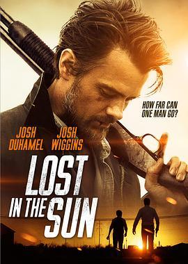 烈日迷踪 Lost in the Sun (2015) - 毒蛇电影