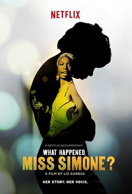 发生什么了，西蒙妮小姐？ What Happened, Miss Simone? (2015) - 毒蛇电影