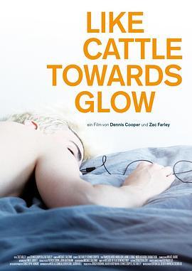 寂寞是光 Like Cattle Towards Glow (2015) - 毒蛇电影