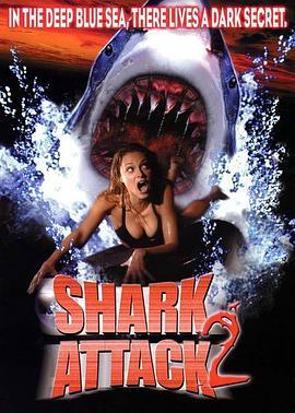 深海狂鲨2 Shark Attack 2 (2001) - 毒蛇电影