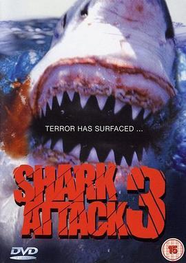 鲨鱼袭击3：巨齿鲨 Shark Attack 3: Megalodon (2002) - 毒蛇电影