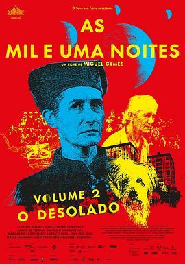 一千零一夜第2部：凄凉之人 As Mil e Uma Noites: Volume 2, O Desolado (2015) - 毒蛇电影