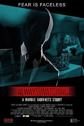 保持关注：大理石黄蜂的故事 Always Watching: A Marble Hornets Story (2015) - 毒蛇电影