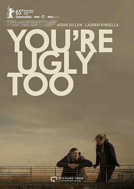 你也不美丽 You're Ugly Too (2015) - 毒蛇电影