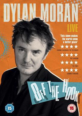 迪兰·莫兰：脱身 Dylan Moran: Off the Hook (2015) - 毒蛇电影