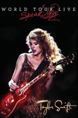 泰勒·斯威夫特：爱的告白世界巡回演唱会 Taylor Swift: Speak Now World Tour Live (2011) - 毒蛇电影