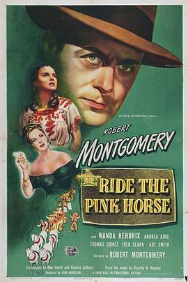 血洒胭脂马 Ride the Pink Horse (1947) - 毒蛇电影