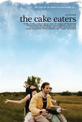 吃蛋糕的人 The Cake Eaters (2007) - 毒蛇电影