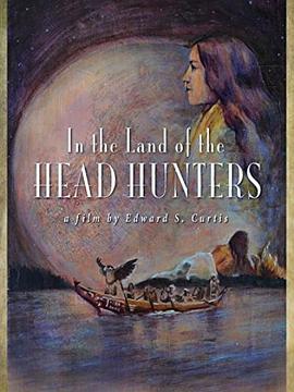 蛮夷之地 In the Land of the Head Hunters (1914) - 毒蛇电影