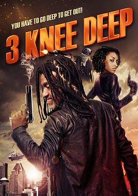 毒案罪网 3 Knee Deep (2016) - 毒蛇电影