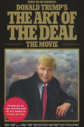 唐纳德·特朗普的交易艺术：大电影 Donald Trump's The Art of the Deal: The Movie (2016) - 毒蛇电影